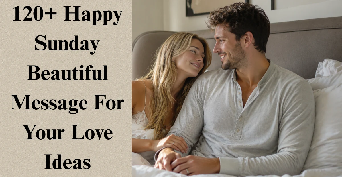 120+ Happy Sunday Beautiful Message For Your Love Ideas
