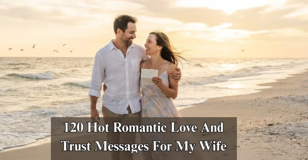 120 Hot Romantic Love And Trust Messages For My Wife