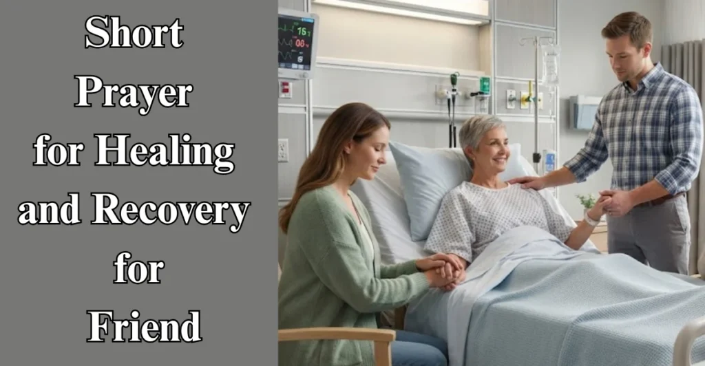 Short Prayer for Healing and Recovery for Friend