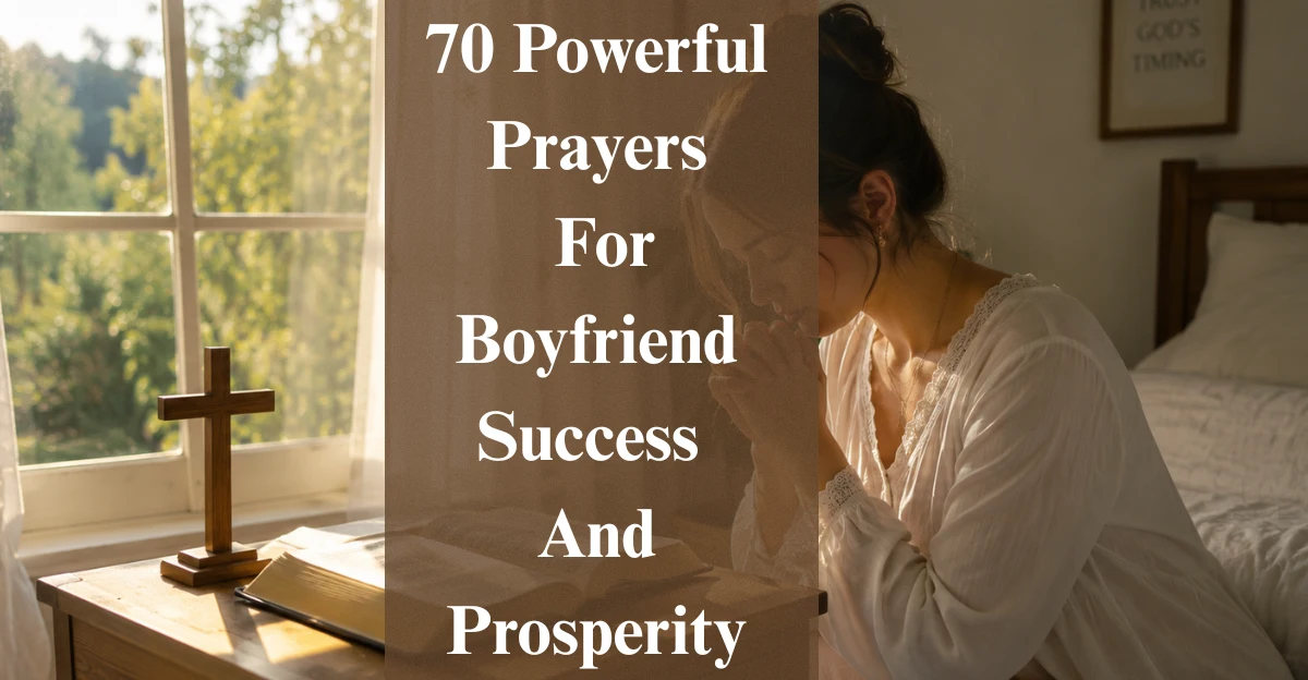 70 Powerful Prayers For Boyfriend Success And Prosperity