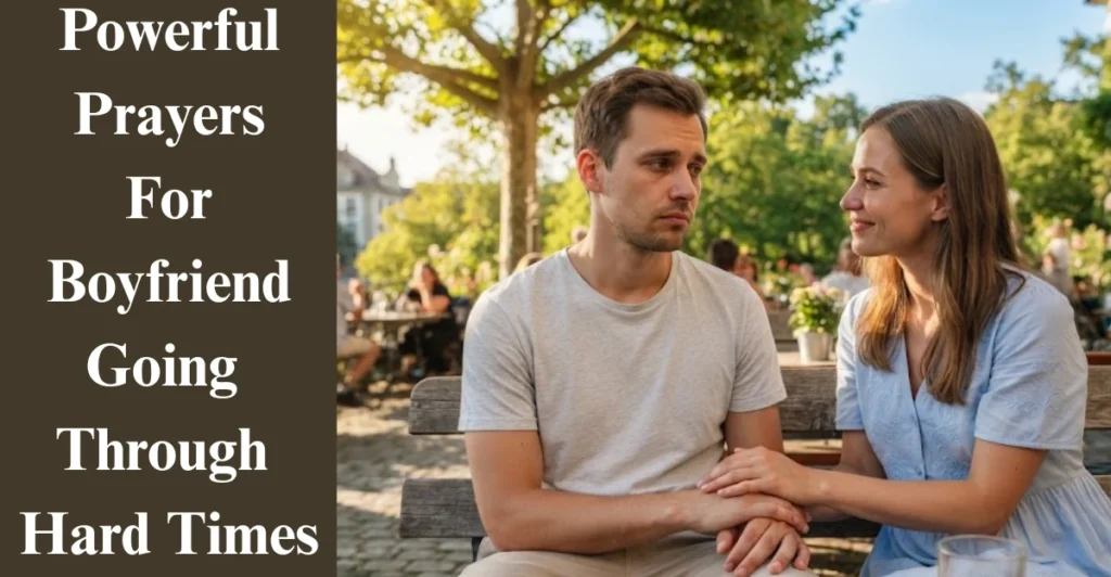 Powerful Prayers For Boyfriend Going Through Hard Times