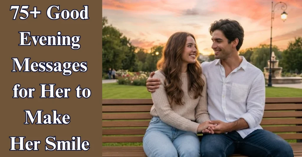 75+ Good Evening Messages for Her to Make Her Smile