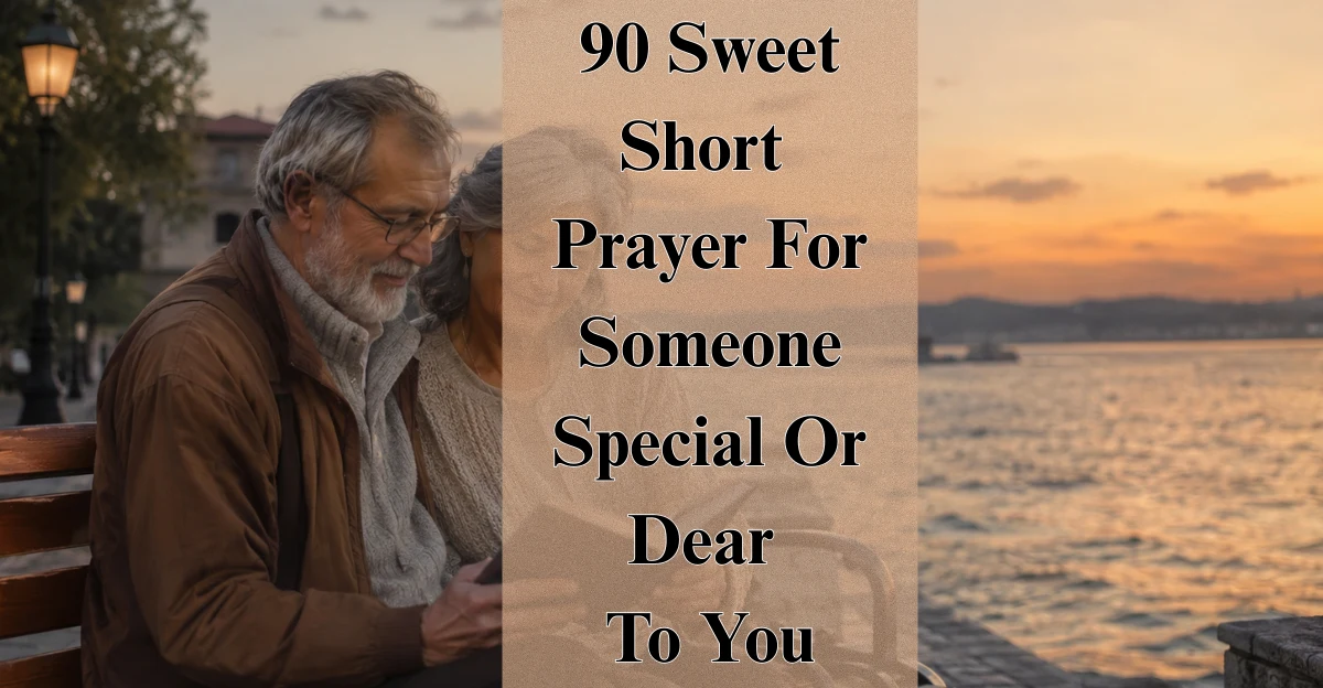 90 Sweet Short Prayer For Someone Special Or Dear To You