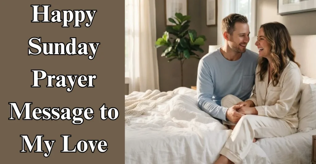 Happy Sunday Prayer Message to My Love