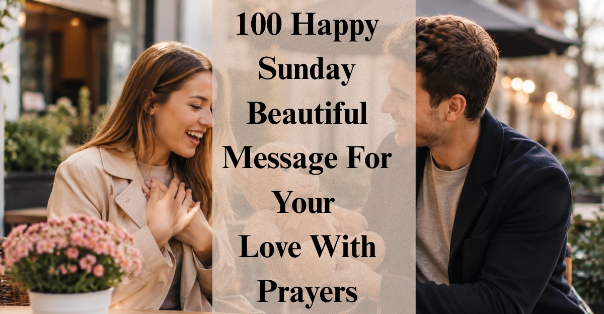 100 Happy Sunday Beautiful Message For Your Love With Prayers