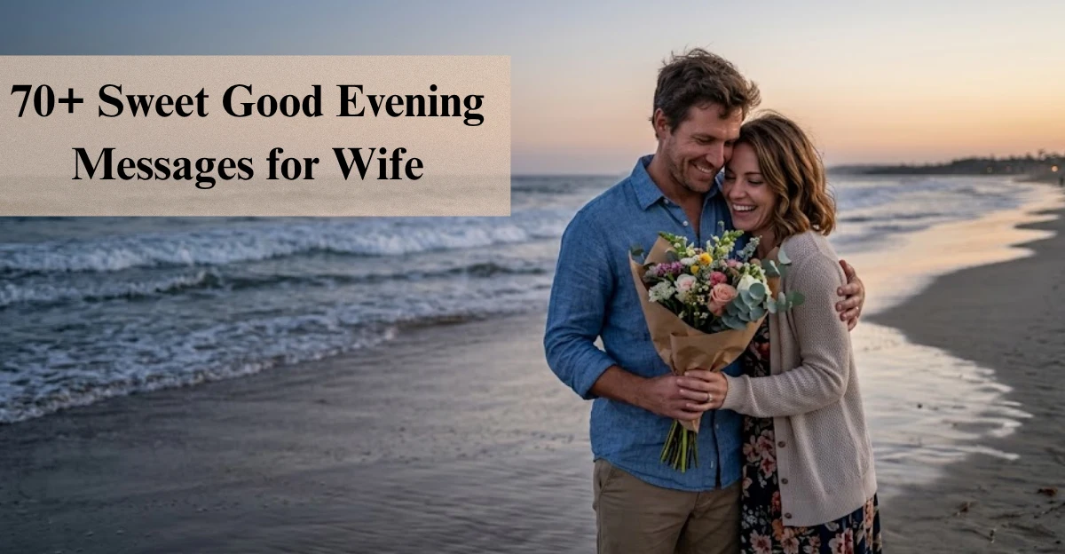 70+ Sweet Good Evening Messages for Wife