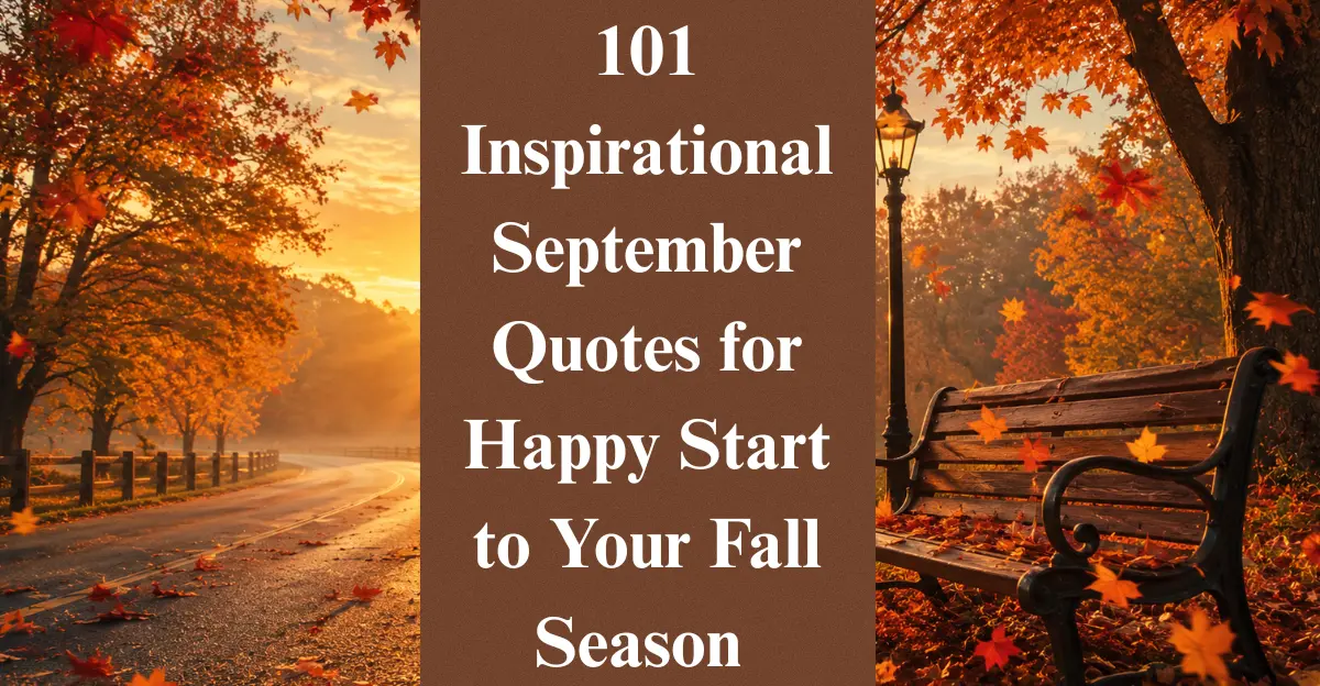 101 Inspirational September Quotes for a Motivated and Happy Start to Your Fall Season