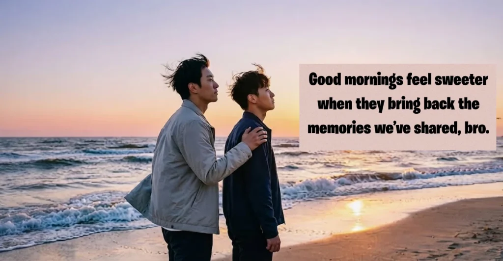 Shared Memories in Good Morning Messages for Brother
