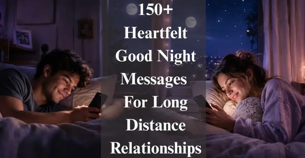 150+ Heartfelt Good Night Messages For Long Distance Relationships