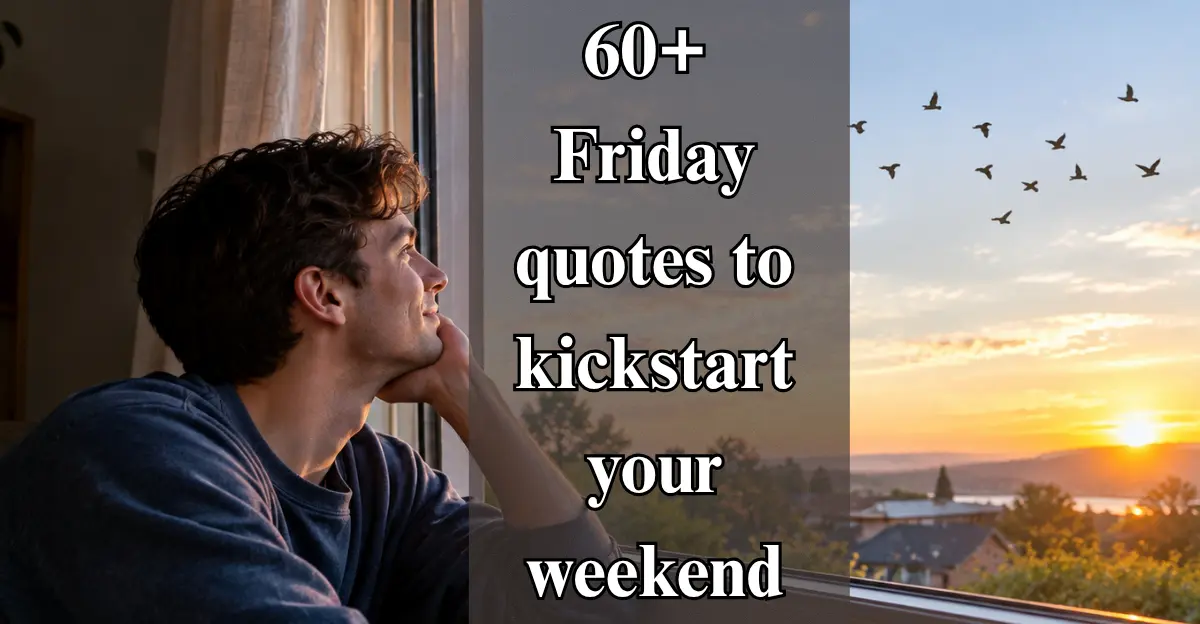 60+ Friday quotes to kickstart your weekend
