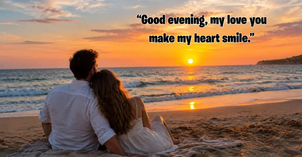 100+ Best Sweet & Romantic Good Evening Messages to My Love