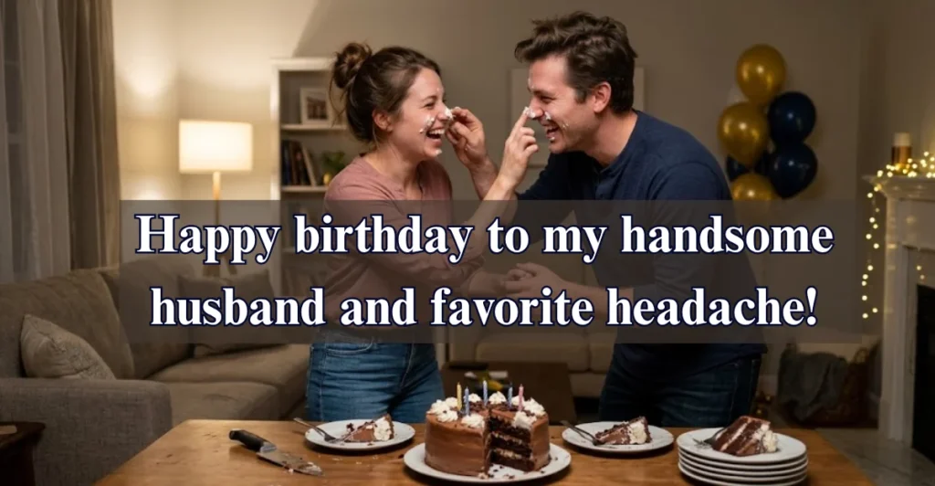 Funny and Playful Birthday Wishes for Husband