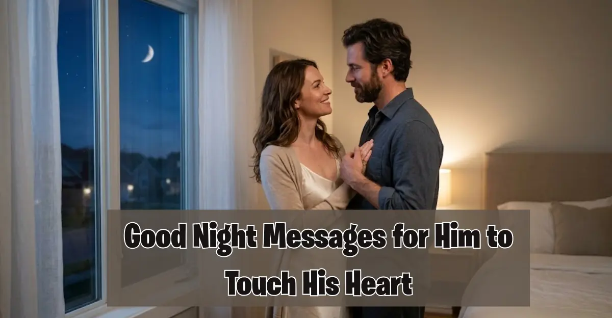 110+ Good Night Messages for Him to Touch His Heart